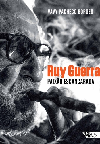 Ruy Guerra: paixão escancarada, de Borges, Vavy Pacheco. Editora Jinkings editores associados LTDA-EPP, capa mole em português, 2017