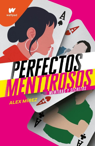 Perfectos Mentirosos - Libro 1 - Alex Mirez