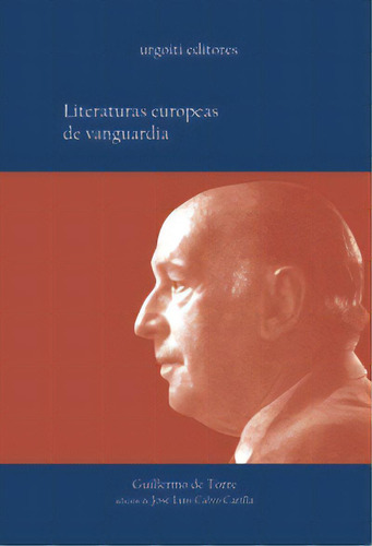 Literaturas Europeas De Vanguardia, De Torre, Guillermo De. Editorial Urgoiti Editores S.l., Tapa Dura En Español