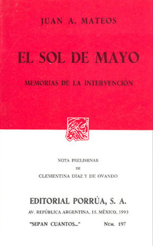 El sol de mayo: Memorias de la intervención: , de Mateos, Juan Antonio., vol. 1. Editorial Editorial Porrua, tapa pasta blanda, edición 3 en español, 1993