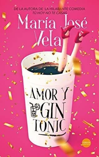 Libro : Amor Y Gin-tonic (romantica) - Vela, Maria Jose