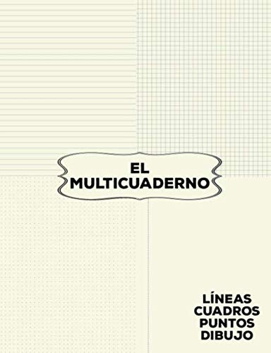 El Multicuaderno: Lineas Cuadros Puntos Y Hojas En Blanco Pa