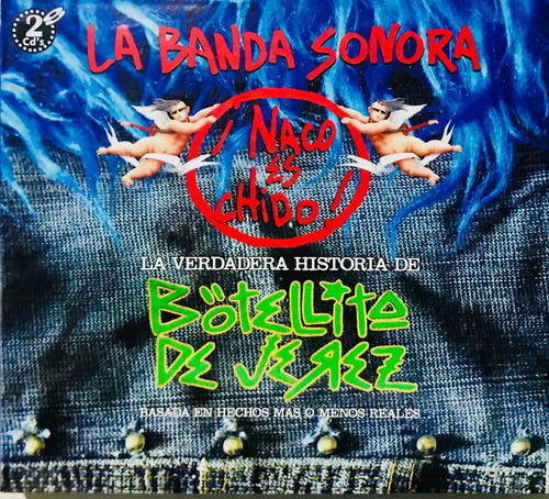 Botellita De Jerez, Naco Es Chido La Banda Sonora 2cds Nuevo
