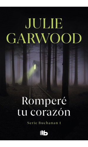 Libro Romperé Tu Corazón (buchanan 1) - Garwood, Julie