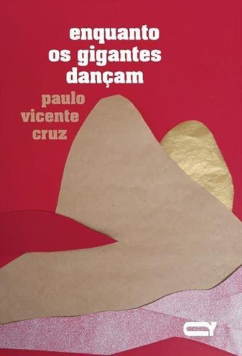 Enquanto Os Gigantes Dançam - 1ªed.(2021), De Paulo Vicente Cruz. Editora Quelônio, Capa Mole, Edição 1 Em Português, 2021