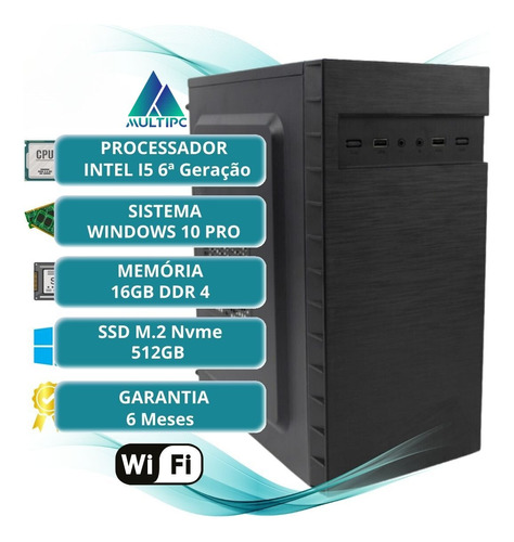 Computador I5 Multipc 6ª Geração 16gb Ssd 512 Wifi Win10 Pro