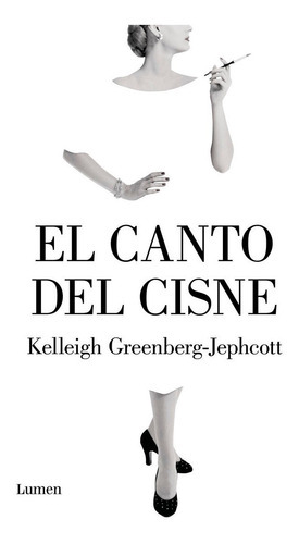 El Canto Del Cisne, De Greenberg-jephcott, Kelleigh. Editorial Lumen, Tapa Blanda En Español