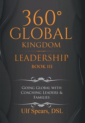 Libro 360' Global Kingdom Leadership: Book Iii - Spears D...