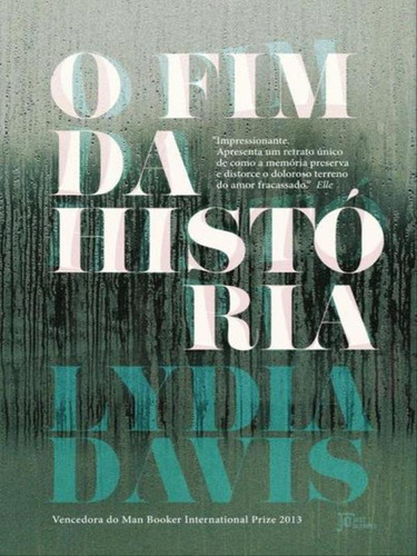 O Fim Da História, De Davis, Lydia. Editora Jose Olympio, Capa Mole, Edição 1ª Edição - 2016 Em Português