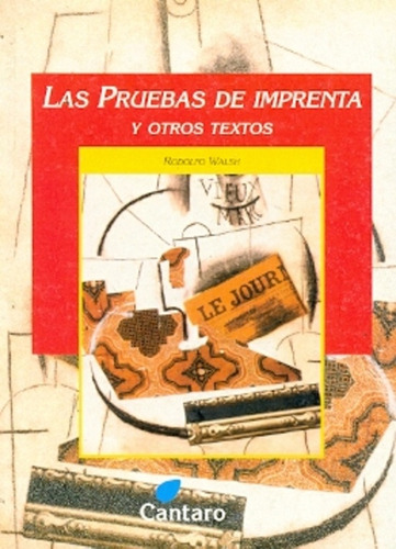 Las Pruebas De Imprentas Y Otros Textos - Rodolfo Walsh