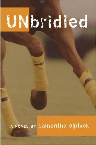 Unbridled, De Samantha Elphick., Vol. 1. Editorial Authorhouse, Tapa Dura En Inglés