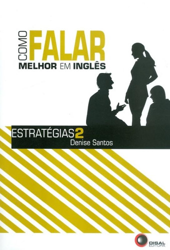 Como falar melhor em inglês - Estratégias 2, de Santos, Denise. Bantim Canato E Guazzelli Editora Ltda, capa mole em português, 2012