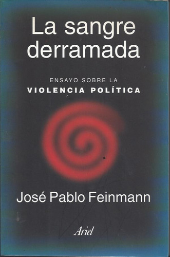La Sangre Derramada - José Pablo Feinmann - Política - 1998
