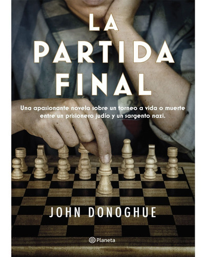 La Partida Final: La Partida Final, De Donoghue, John. Editorial Editorial Planeta, Tapa Blanda, Edición 1 En Español, 2023