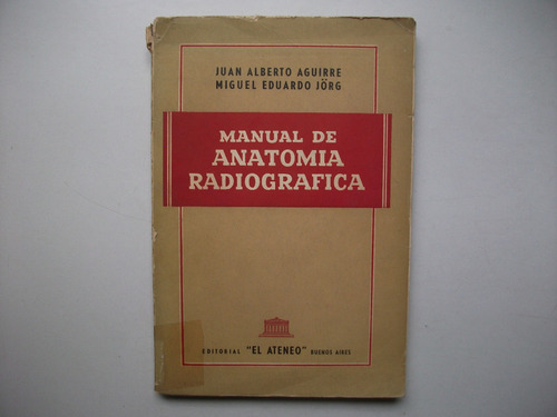 Manual De Anatomía Radiográfica - Aguirre / Jörg