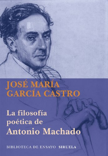 Libro La Filosofía Poética De Antonio Machado De García Cast