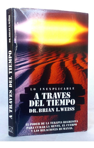 A Través Del Tiempo Brian Weiss Terapia Regresiva / N Jv Li