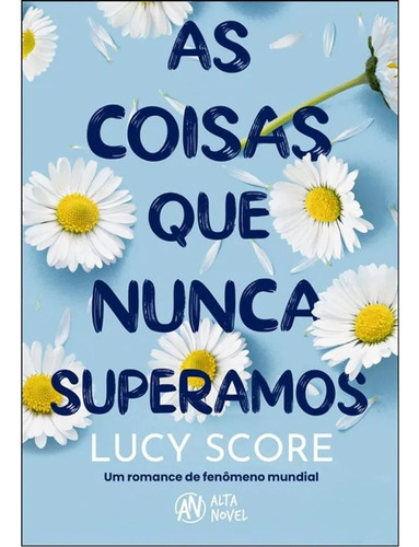 As Coisas Que Nunca Superamos, De Score, Lucy. Editorial Alta Novel, Capa Mole, Edição 1 Em Português, 2025