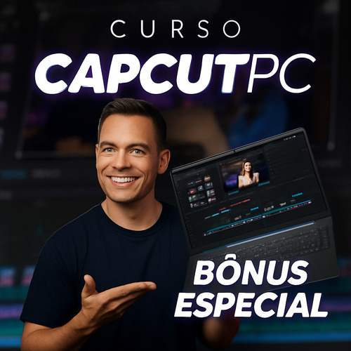 Capcut Pro 2025 Plano Anual+ Bônus Especial Curso Capcut Pc