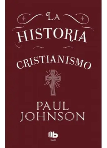 La Historia Del Cristianismo -paul Johnson 