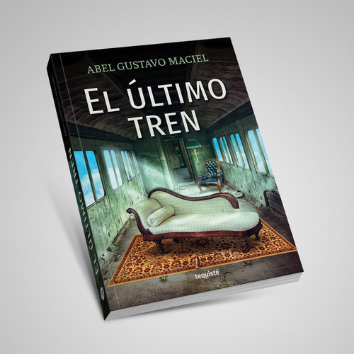 Imagen 1 de 2 de El Último Tren. Abel Gustavo Maciel