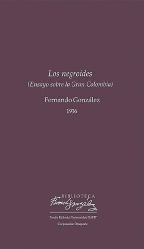Negroides(ensayo Sobre La Gran Colombia)