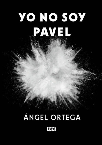 Yo no soy Pavel, de Ortega, Ángel. Editorial Distrito 93, tapa blanda en español