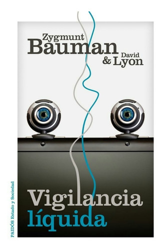 Vigilancia Liquida - Zygmunt Bauman; David Lyon **