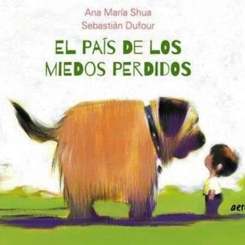 Libro Miedo El País De Los Miedos Perdidos - Ana María Shua