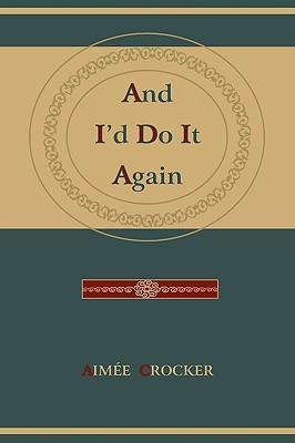 Libro And I'd Do It Again - Aime Crocker