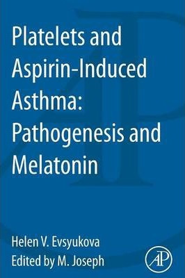 Libro Platelets And Aspirin-induced Asthma - Helen Evsyuk...