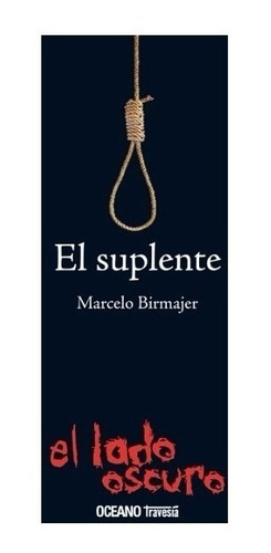 Marcelo Birmajer El Suplente El Lado Oscuro 12