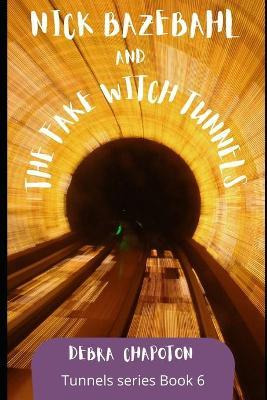 Libro Nick Bazebahl And The Fake Witch Tunnels : Tunnels ...