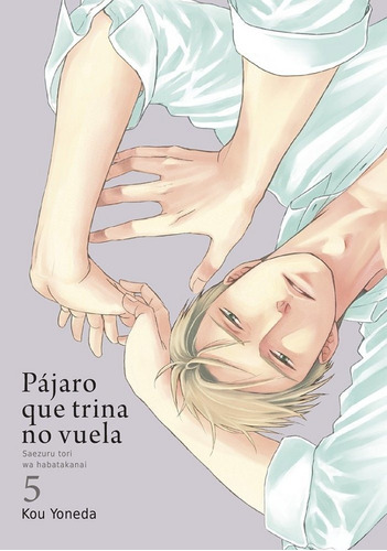 Pajaro Que Trina No Vuela Vol 5 - Yoneda,kou