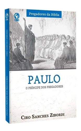 Livro Paulo O Príncipe Dos Pregadores Ciro Sanches Cpad