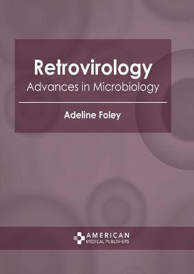 Libro Retrovirology: Advances In Microbiology - Adeline F...