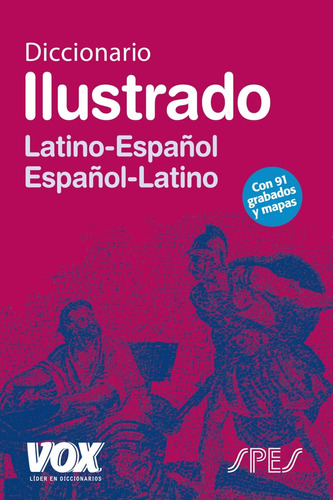 Diccionario Ilustrado Latín: Latino-español/ Español-latino 