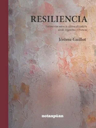 Resiliencia - Jerome Guillot - Notanpuan