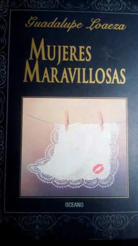 Libro: Mujeres Maravillosas De Guadalupe Loaeza