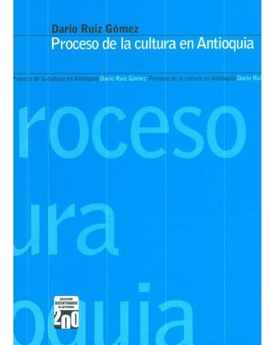Libro Proceso De La Cultura En Antioquia