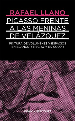 Picasso Frente A Velazquez: Las Meninas En Blanco Y Negro Y