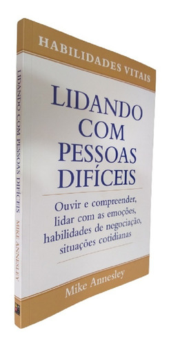 Imagem 1 de 4 de Livro Físico Lidando Com Pessoas Difíceis Mike Annesley