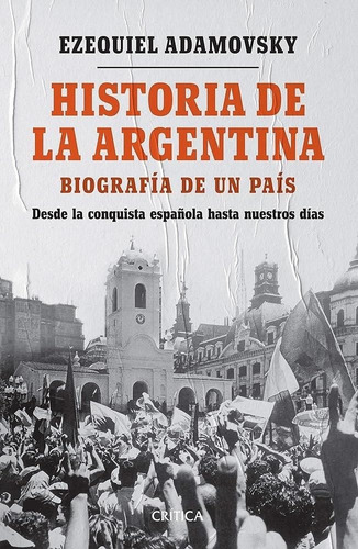 Historia De La Argentina Ezequiel Adamovsky Critica