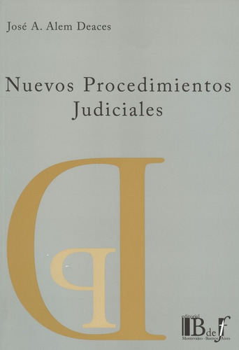 Nuevos Procedimientos Judiciales, De Alem Deaces, Jose A.. Editorial B De F, Tapa Blanda, Edición 1 En Español, 2010