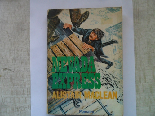 Nevada Express. Alistair Maclean. Pomaire. (Usado)
