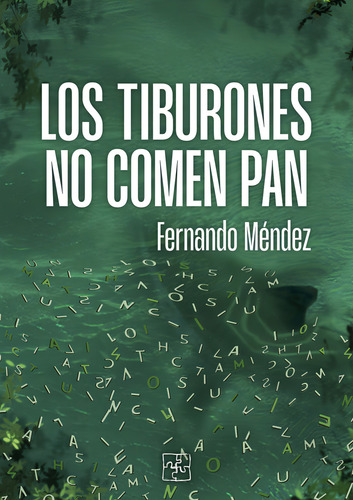 Los Tiburones No Comen Pan, De Méndez, Fernando. Editorial Malas Artes, Tapa Blanda En Español
