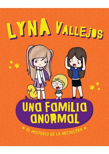 Una Familia Anormal El Misterio De La Hechicera De Vallejos 