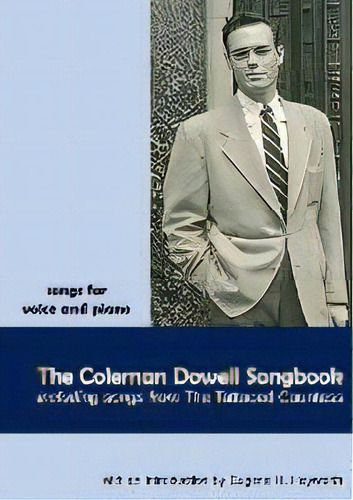 The Coleman Dowell Songbook, De Coleman Dowell. Editorial Owl Canyon Press, Tapa Blanda En Inglés