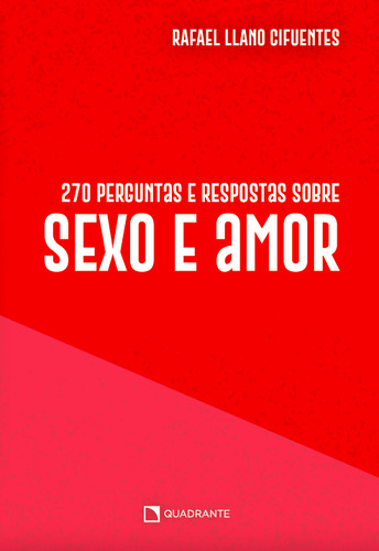 270 Perguntas E Respostas Sobre Sexo E Amor, De Dom Rafael Llano Cifuentes. Editora Quadrante, Capa Mole, Edição 3 Em Português, 2023