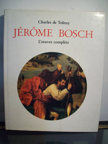 Adp Jerome Bosch L'oeuvre Complete Charles De Tolnay / Paris